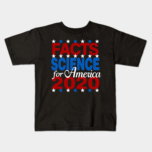 Vote Facts Science for America Biden Harris 2020 Kids T-Shirt by TeeCreations